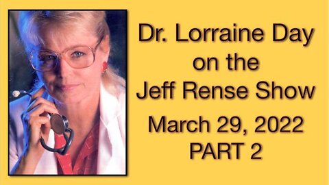 Dr Lorraine Day on the Jeff Rense Show March 29, 2022 - PART 2