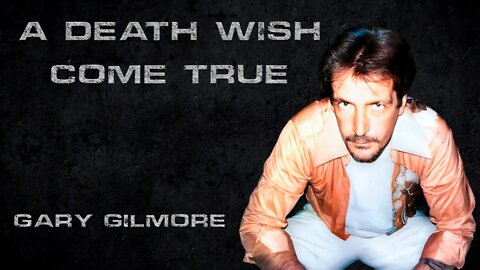 Serial Killer: Gary Gilmore - A Death Wish Come True