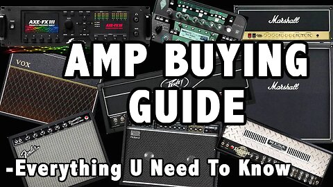Guitar Amp Purchasing Guide - tube solid state digital - all u need to know!