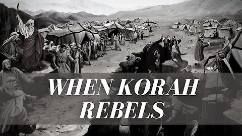 When Korah Rebels
