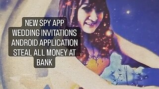 NEW ANDROID SPY APPLICATION WEDDING INVITATION STOLE ALL YOUR MONEY FROM YOUR BANK ACCOUNT !!!!
