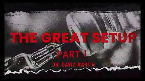 The Great Setup With Dr. David Martin - Part One