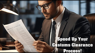 Mastering the Customs Clearance Process: Boosting Efficiency and Speed