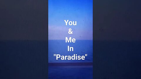 You & Me in Paradise. #shortsvideo #short