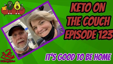 Keto on the Couch, ep 123 | Home from Utah