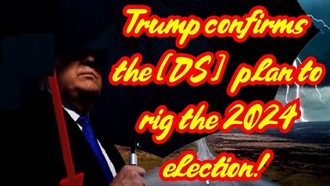 BOOMSHELL: Trump confirms the [DS] plan to rig the 2024 election 1/1/24.