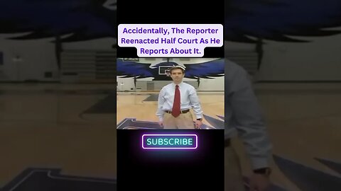 #shorts Accidentally The Reporter Reenacted Half Court As He Reports About It