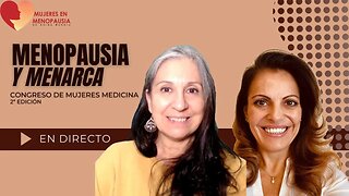 Menopausia y Menarca - Congreso de Mujeres Medicina