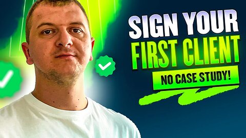 How To Sign Your First SMMA Client Without Case Studies | Step By Step Guide