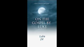Audio Book, On the Gospel by Luke, 24
