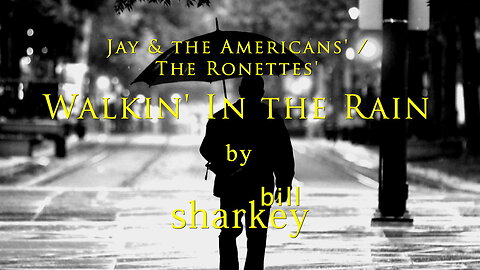 Walkin' In the Rain - Jay & the Americans / The Ronettes (cover-live by Bill Sharkey)