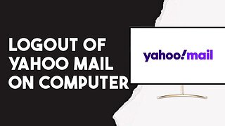 How To Logout Of Yahoo Mail On Computer