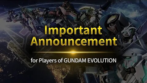 Important News for Gundam Evolution