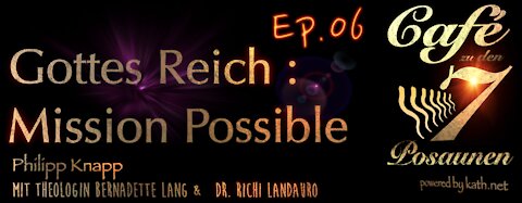 Ep06 Gottes Reich - Mission Possible