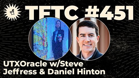 #451: UTXOracle with Steve Jeffress & Daniel Hinton