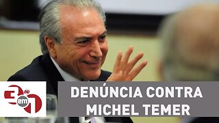 Relator na CCJ pede arquivamento de 2ª denúncia contra Michel Temer