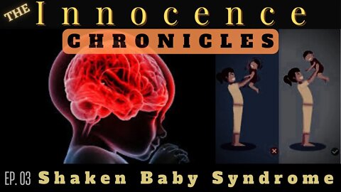 The Innocence Chronicles | Ep. 03 - Shaken Baby Syndrome and the Conviction of Kim Hoover-Moore