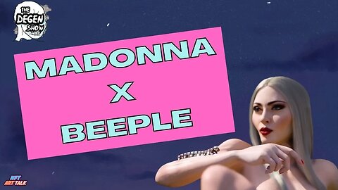Madonna and Beeple Collab for the NFT Collection of the Year!