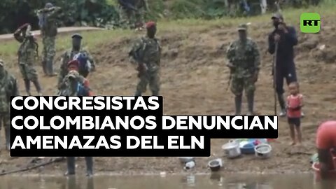 Congresistas colombianos denuncian amenazas del ELN, el grupo armado cuestiona el diálogo de paz