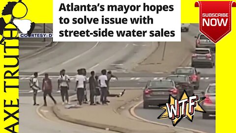 Atlanta Water Boys Assaulting Drivers Who don't buy, Mayor Bottoms addresses it somewhat