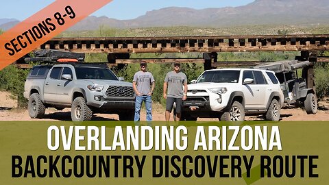 2020 TACOMA & 4RUNNER OVERLAND THE ARIZONA BDR - MEXICO TO UTAH - SECTIONS 8-9 THE GRAND FINALE