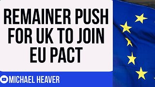 Conservative Remainers Want UK To JOIN EU Pact