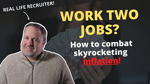 As Inflation Skyrockets, Is It Time To Consider A Side Hustle (or Work 2 Jobs)?