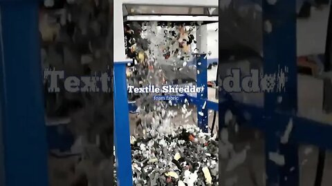 Textile Shredder｜Foam fabric