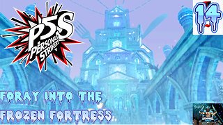 Persona 5 Strikers Playthrough Part 14: Foray into the Frozen Fortress