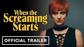 When the Screaming Starts - Official Trailer
