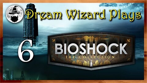 DWP 241 ~ Bioshock Collection ~ #6