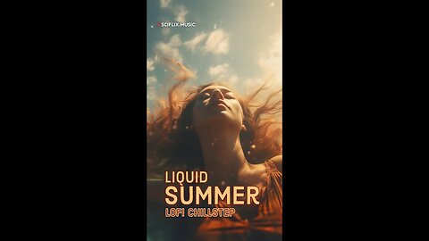 Liquid Summer | Lofi Chillstep Beats Music for focus and Study #lofi #focus #studymusic #chillbeats