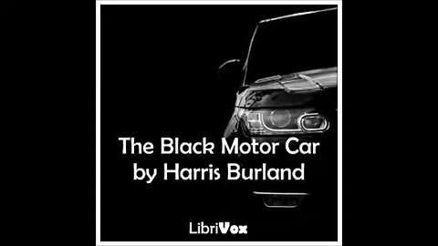 The Black Motor Car by Harris Burland - FULL AUDIOBOOK