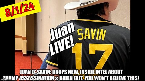 Juan O' Savin: Drops New, Inside Intel About Trump Assassination & Biden Exit!