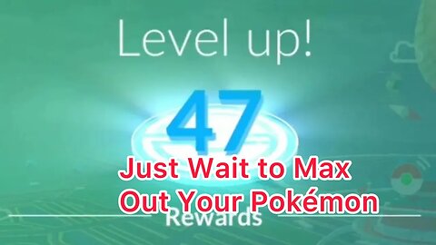 Pokemon Go players warned against maxing Pokemon before reaching certain level