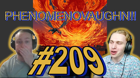 'a guy in his room' ep. 209 - Phenomenovaughn!!