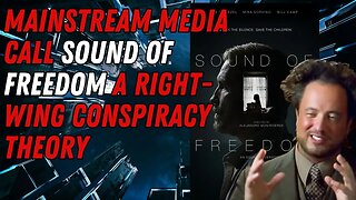 SOUND OF FREEDOM ATTACKED BY MAINSTREAM MEDIA