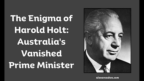 The Enigma of Harold Holt - Australia's Vanished Prime Minister 1966