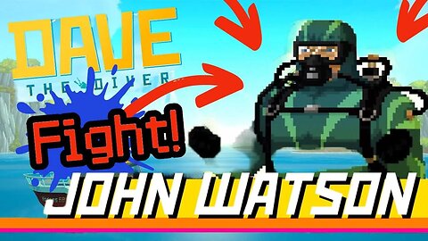 Dave the Diver John Watson Fight Guide
