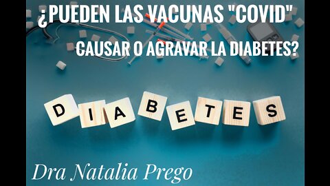 ¿POR QUÉ LAS "VACUNAS COVID-19" PUEDEN PRODUCIR DIABETES?