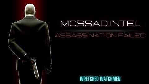 Mossad Intel: Assassination Failed