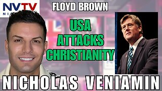 Understanding the Siege on Christianity: Floyd Brown Speaks with Nicholas Veniamin