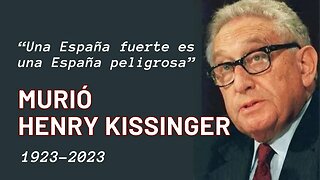 Murió Henry Kissinger, el hombre que odiaba a España