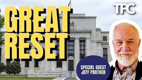 Great Reset vs Great Awakening | Jeff Prather (TPC #1,473)