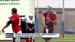 Lions and Patriots to work out together before preseason game in August