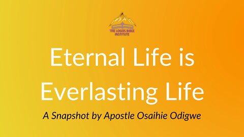 SUNDAY 2022-02-27-A REBUTTAL OF THE FALSE DOCTRINE CONCERNING ETERNAL LIFE - APOSTLE OSAIHIE ODIGWE