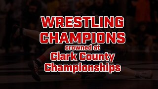 Wrestling champions crowned at Clark County Championships