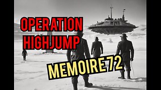 Operation Highjump , Memoire 72 the Untold Story, Conspiracy Vault