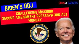 Biden's DOJ Challenging Missouri Second Amendment Preservation Act MONDAY