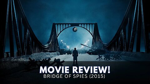 Bridge of Spies (2015) Movie Review | Gripping Cold War Drama | Tom Hanks, Steven Spielberg